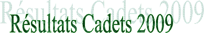 Résultats Cadets 2009