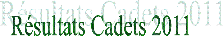 Rsultats Cadets 2011