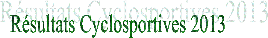 Rsultats Cyclosportives 2013