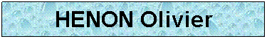 Zone de Texte: HENON Olivier
 

