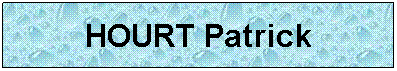 Zone de Texte: HOURT Patrick
