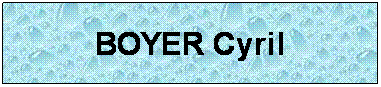 Zone de Texte: BOYER Cyril
