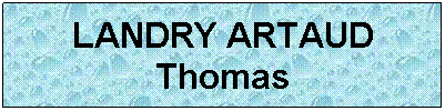 Zone de Texte: LANDRY ARTAUD Thomas
